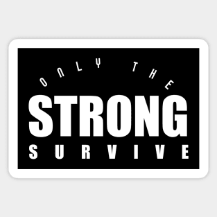 Only the strong-wt Sticker